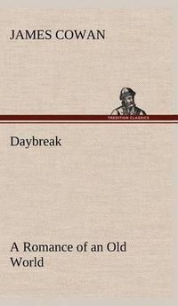 Cover image for Daybreak; a Romance of an Old World