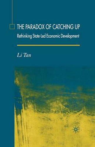 Cover image for The Paradox of Catching Up: Rethinking State-Led Economic Development