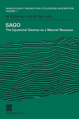 Cover image for SAGO: The Equatorial Swamp as a Natural Resource Proceedings of the Second International Sago Symposium, held in Kuala Lumpur, Malaysia, September 15-17, 1979