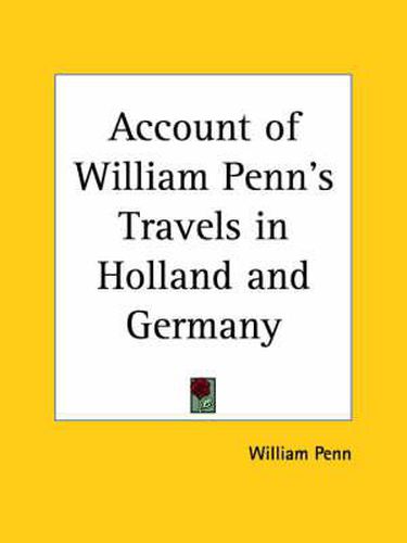 Cover image for Account of William Penn's Travels in Holland and Germany (1694)