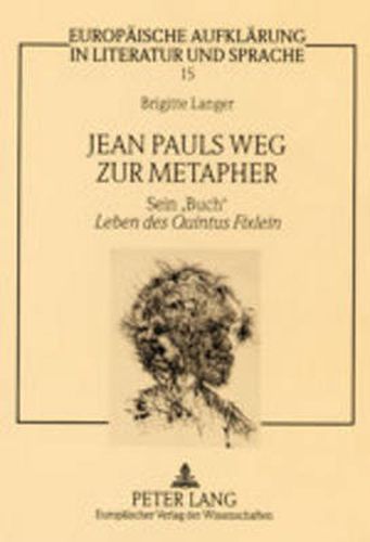 Jean Pauls Weg zur Metapher: Sein 'Buch'  Leben des Quintus Fixlein