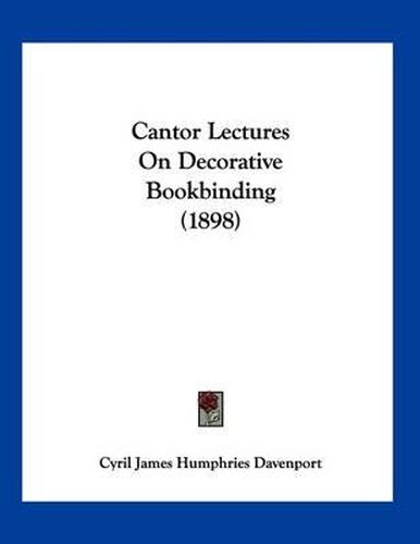 Cantor Lectures on Decorative Bookbinding (1898)