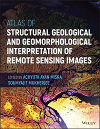 Cover image for Atlas of Structural Geological and Geomorphologica l Interpretation of Remote Sensing Images