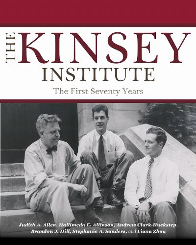 Cover image for The Kinsey Institute: The First Seventy Years