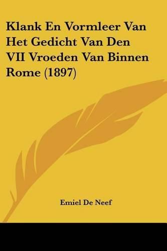 Cover image for Klank En Vormleer Van Het Gedicht Van Den VII Vroeden Van Binnen Rome (1897)