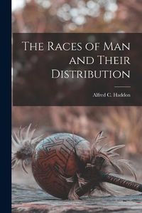 Cover image for The Races of man and Their Distribution