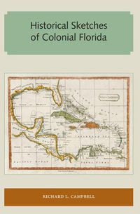 Cover image for Historical Sketches of Colonial Florida