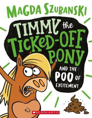 Timmy the Ticked-Off Pony and the Poo of Excitement (Timmy the Ticked-Off Pony, Book 1)