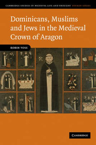 Cover image for Dominicans, Muslims and Jews in the Medieval Crown of Aragon