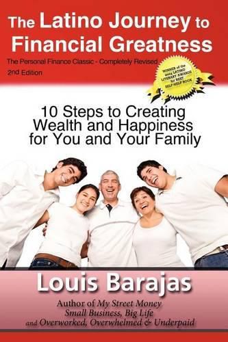 Cover image for The Latino Journey to Financial Greatness: 10 Steps to Creating Wealth and Happiness for You and Your Family