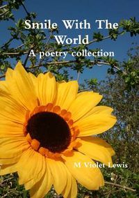 Cover image for Smile With The World; A Poetry Collection