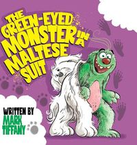 Cover image for The Green-eyed Monster in a Maltese Suit