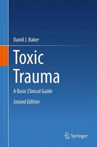 Cover image for Toxic Trauma: A Basic Clinical Guide