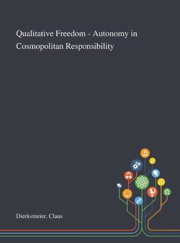 Cover image for Qualitative Freedom - Autonomy in Cosmopolitan Responsibility