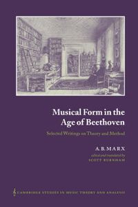 Cover image for Musical Form in the Age of Beethoven: Selected Writings on Theory and Method