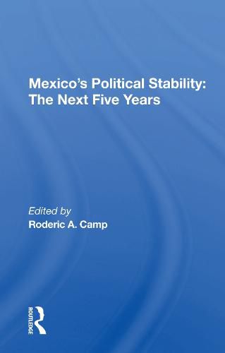 Cover image for Mexico's Political Stability: The Next Five Years: The Next Five Years