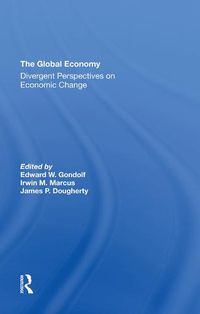 Cover image for The Global Economy: Divergent Perspectives on Economic Change