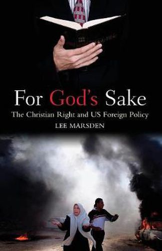 Cover image for For God's Sake: The Christian Right and US Foreign Policy