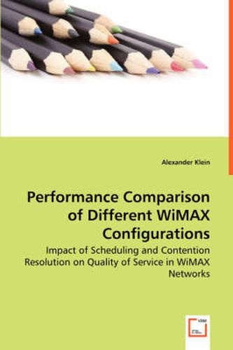 Cover image for Performance Comparison of Different WiMAX Configurations - Impact of Scheduling and Contention Resolution on Quality of Service in WiMAX Networks