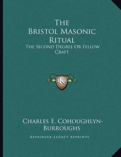 The Bristol Masonic Ritual: The Second Degree or Fellow Craft