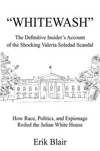 Cover image for Whitewash: The Definitive Insider's Account of the Shocking Valeria Soledad Scandal