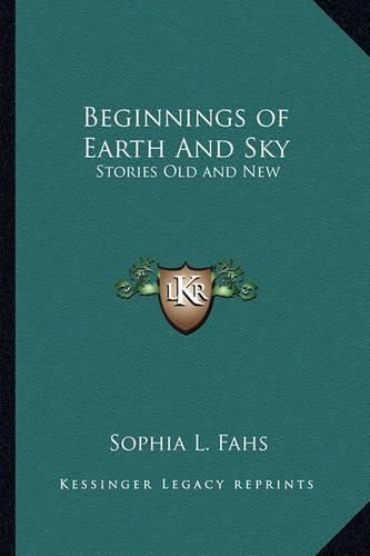 Cover image for Beginnings of Earth and Sky: Stories Old and New