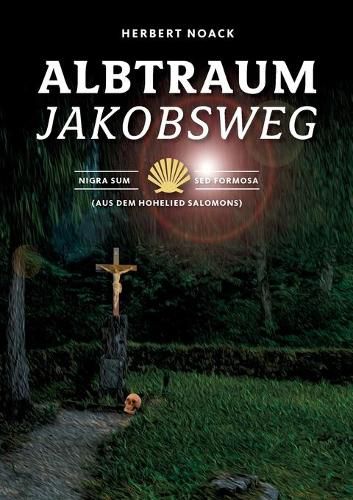 Cover image for Albtraum Jakobsweg: Nigra sum sed formosa