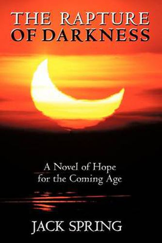 Cover image for The Rapture of Darkness: A Novel of Hope for the Coming Age