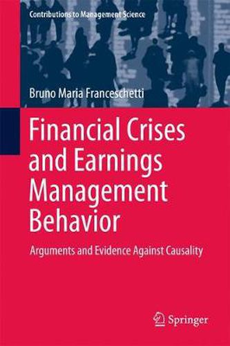 Cover image for Financial Crises and Earnings Management Behavior: Arguments and Evidence Against Causality