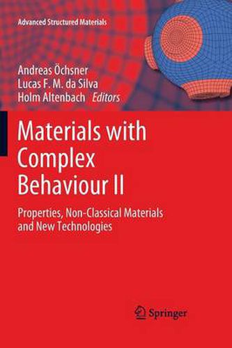 Cover image for Materials with Complex Behaviour II: Properties, Non-Classical Materials and New Technologies