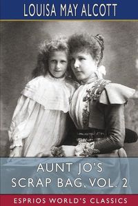 Cover image for Aunt Jo's Scrap Bag, Vol. 2 (Esprios Classics)