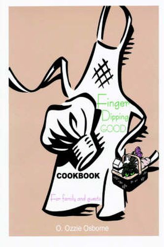 Cover image for Finger Dipping GOOD: For Family and Guests Cookbook