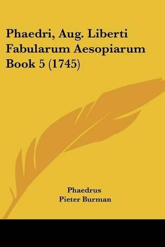 Cover image for Phaedri, Aug. Liberti Fabularum Aesopiarum Book 5 (1745)