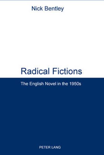 Radical Fictions: The English Novel in the 1950s