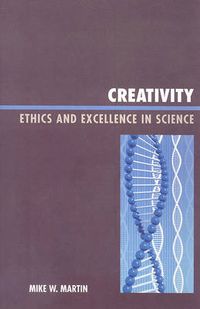 Cover image for Creativity: Ethics and Excellence in Science