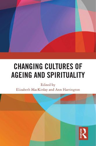 Cover image for Changing Cultures of Ageing and Spirituality