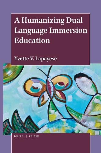 Cover image for A Humanizing Dual Language Immersion Education