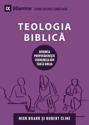 Cover image for Teologia Biblic&#259; (Biblical Theology) (Romanian): How the Church Faithfully Teaches the Gospel