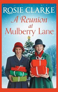 Cover image for A Reunion at Mulberry Lane: A heartwarming saga from bestseller Rosie Clarke