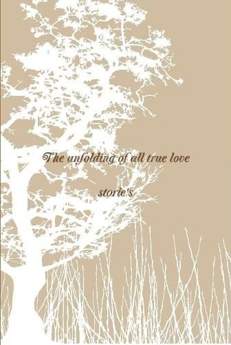 Cover image for The unfolding of all true love stories