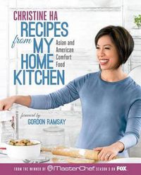 Cover image for Recipes from My Home Kitchen: Asian and American Comfort Food from the Winner of MasterChef Season 3 on FOX: A Cookbook