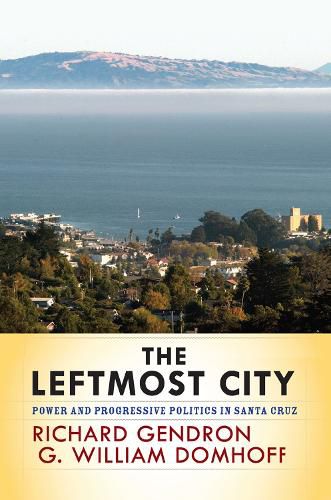 Cover image for The Leftmost City: Power and Progressive Politics in Santa Cruz