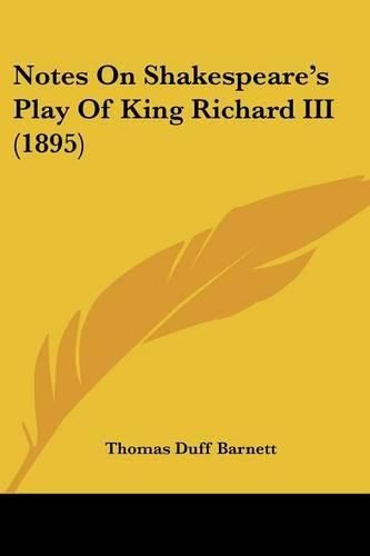 Cover image for Notes on Shakespeare's Play of King Richard III (1895)