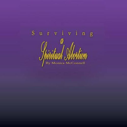 Cover image for Surviving a Spiritual Abortion