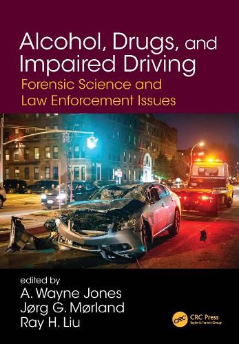 Alcohol, Drugs, and Impaired Driving: Forensic Science and Law Enforcement Issues