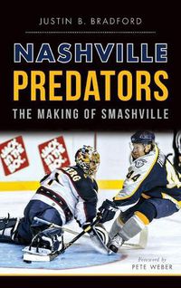 Cover image for Nashville Predators: The Making of Smashville