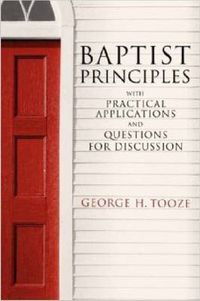 Cover image for Baptist Principles: With Practical Applications and Questions for Discussion