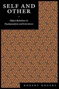 Cover image for Self and Other: Object Relations in Psychoanalysis and Literature