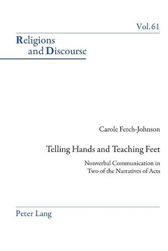 Telling Hands and Teaching Feet: Nonverbal Communication in Two of the Narratives of Acts