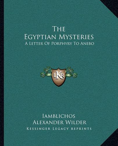 Cover image for The Egyptian Mysteries: A Letter of Porphyry to Anebo